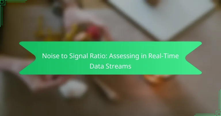 Noise to Signal Ratio: Assessing in Real-Time Data Streams