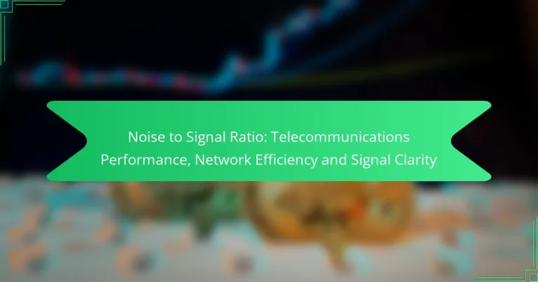 Noise to Signal Ratio: Telecommunications Performance, Network Efficiency and Signal Clarity